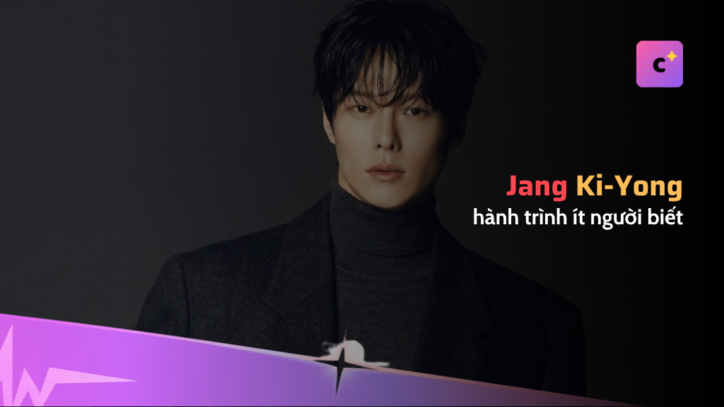 Hành trình ít người biết của Jang Ki-yong: từ mẫu đeo niềng đến diễn viên